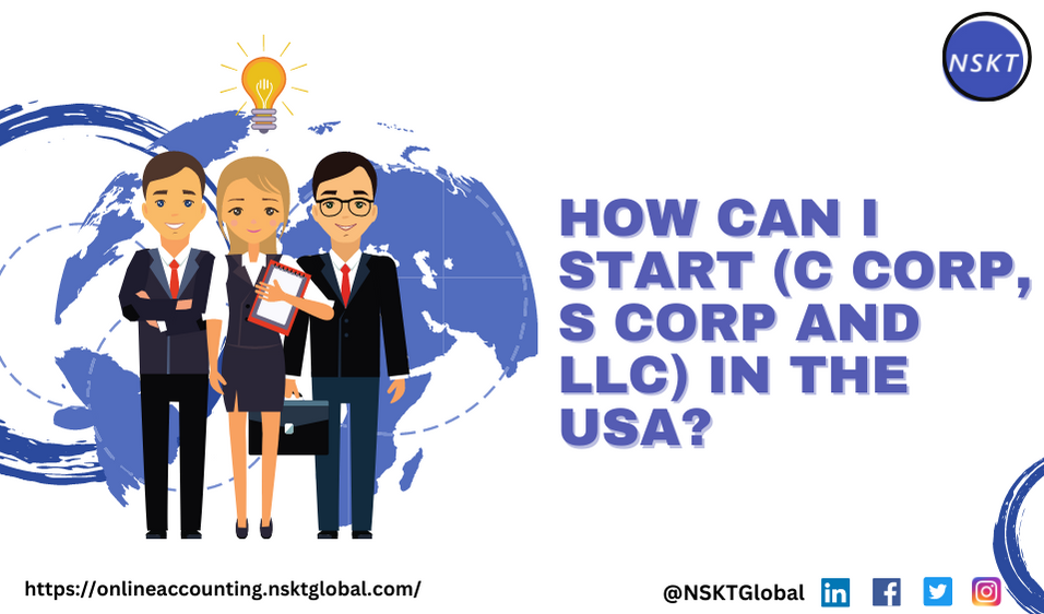 How Can I Start (C Corp, S Corp and LLC) in the USA?